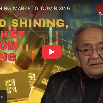 GOLD SHINING, MARKET GLOOM RISING